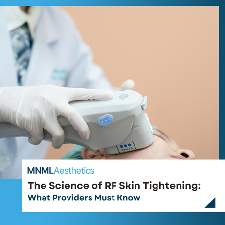 The Science of RF Skin Tightening: What Providers Must Know