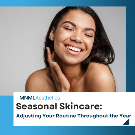 Seasonal Skincare: Adjusting Your Routine Throughout the Year