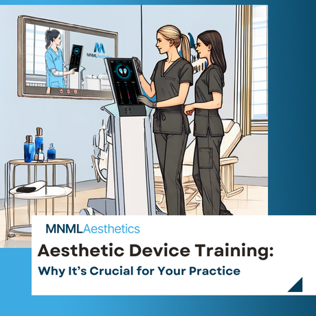 Aesthetic Device Training: Why It’s Crucial for Your Practice