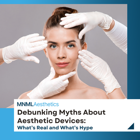 Debunking Myths About Aesthetic Devices: What’s Real and What’s Hype