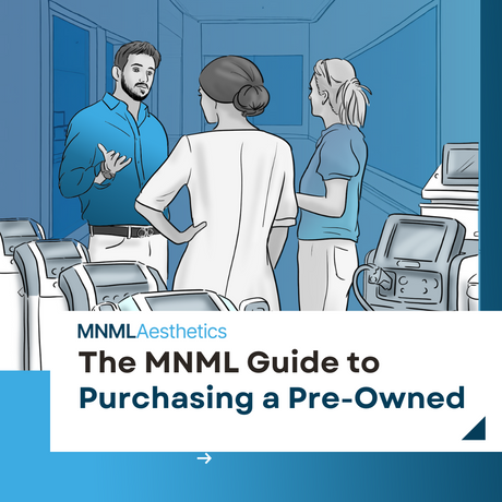 The MNML Guide to Purchasing Pre-Owned Aesthetic Devices