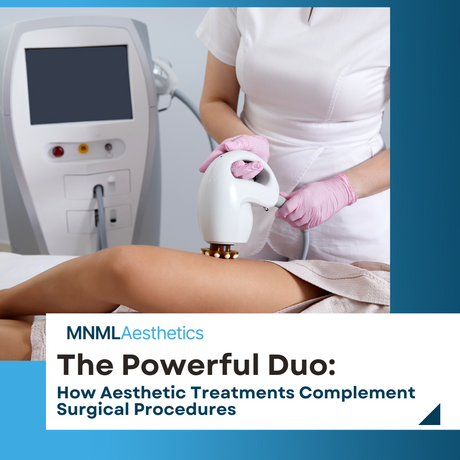 The Powerful Duo: How Aesthetic Treatments Complement Surgical Procedures