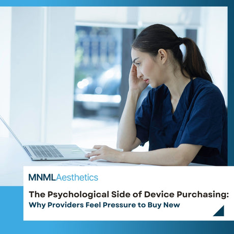 The Psychological Side of Device Purchasing: Why Providers Feel Pressure to Buy New