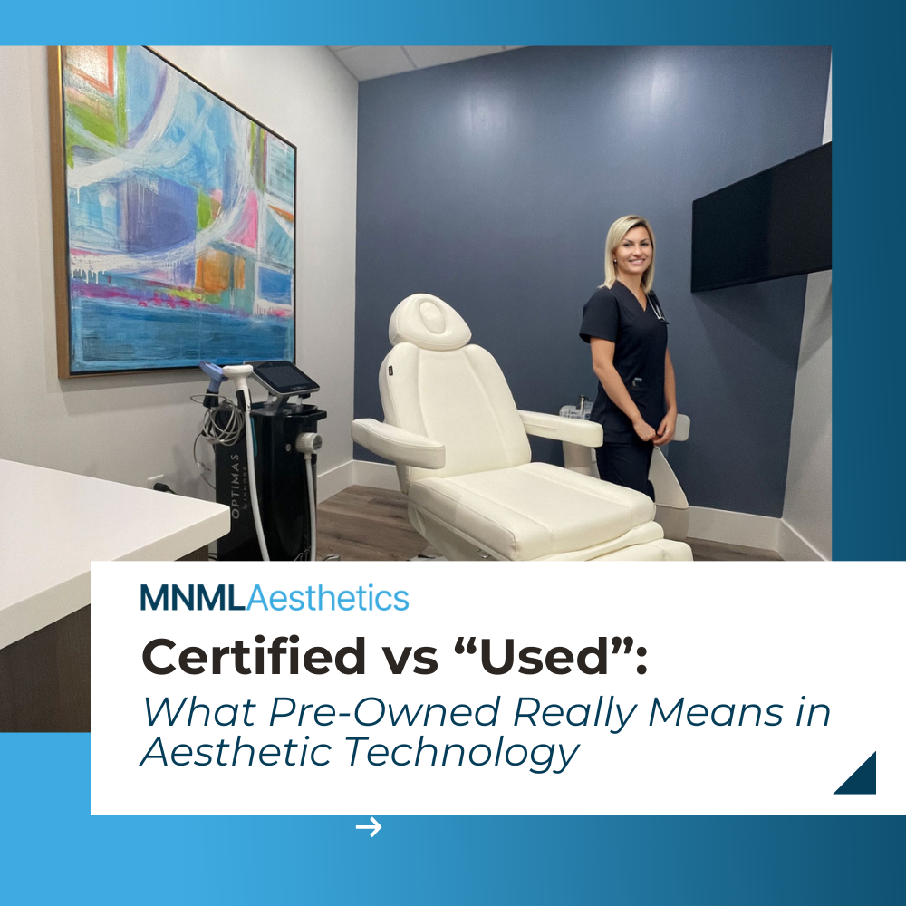 Certified vs “Used”: What Pre-Owned Really Means in Aesthetic Technology